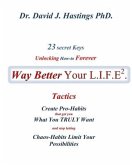 23 Secret Keys unlocking How-to Forever Way Better Your L.I.F.E.: Body-Self