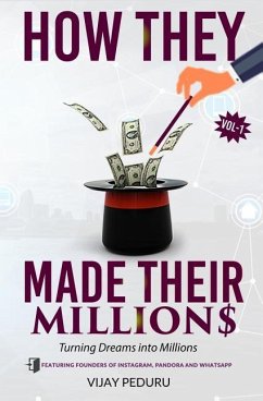 How They Made Their Millions: Turning Dreams into Millions - Peduru, Vijay