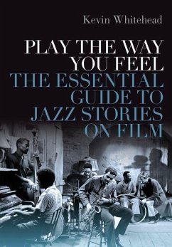 Play the Way You Feel - Whitehead, Kevin (Jazz Critic, Jazz Critic, NPR's IFresh Air R)