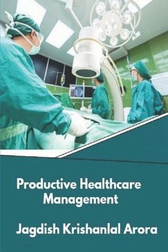 Productive Healthcare Management - Arora, Jagdish Krishanlal