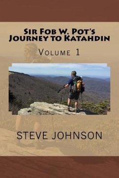 Sir Fob W. Pot's Journey to Katahdin, Volume 1 - Johnson, Steve