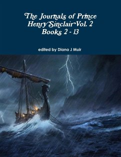 The Journals of Prince Henry Sinclair Vol. 2 Books 2 - 13 - Muir, Diana J