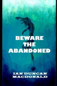 Beware the Abandoned - MacDonald, Ian Duncan