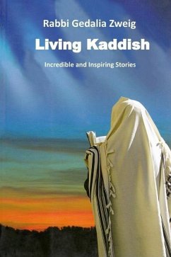 Living Kaddish: Incredible and Inspiring Stories - Zweig, Gedalia
