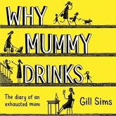 Why Mummy Drinks: The Diary of an Exhausted Mum