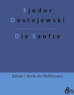 Die Sanfte - Dostojewskij, Fjodor M.