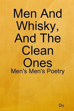 Men And Whisky, And The Clean Ones - Du