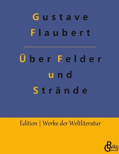 Über Felder und Strände - Flaubert, Gustave