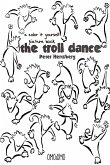 The Troll Dance - A color it yourself picture book