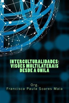 Interculturalidades: visões multilaterais desde a UNILA - Maia, Francisca Paula