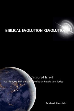 Uncensored Israel Fourth Book in the Biblical Evolution Revolution Series - Stansfield, Michael