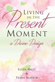 Living in the Present Moment: A Divine Design
