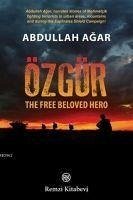 Özgür - The Free Beloved Hero - Agar, Abdullah