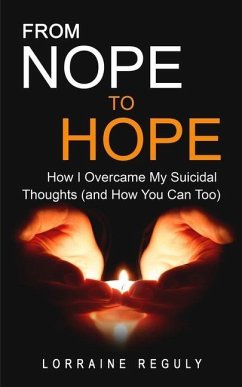 FROM NOPE TO HOPE (Black & White Edition): How I Overcame My Suicidal Thoughts (and How You Can Too) - Reguly, Lorraine