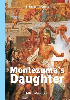 Montezuma's Daughter - Haggard, Henry Rider