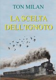 La scelta dell'ignoto