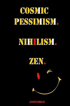 Cosmic Pessimism. Nihilism. Zen. - Anonymous