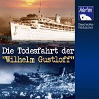Die Todesfahrt der &quote;Wilhelm Gustloff&quote; (MP3-Download)