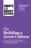 HBR's 10 Must Reads on Building a Great Culture (with bonus article "How to Build a Culture of Originality" by Adam Grant) (eBook, ePUB)