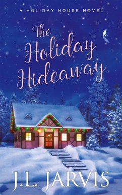 The Holiday Hideaway (eBook, ePUB) - Jarvis, J.L.