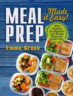 Cover Meal Prep: Made it Easy! Meal Prepping for Beginners with Healthy Recipes for Weight Loss (eBook, ePUB)
