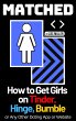 Matched: How to Get Girls on Tinder,... - Bild 1
