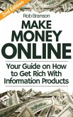 Make Money Online: Your Guide on How to Get Rich Online With Information Products (eBook, ePUB)