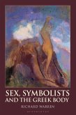 Sex, Symbolists and the Greek Body (eBook, PDF)