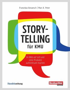 Storytelling für KMU (eBook, ePUB) - Peter, Marc K.; Vonaesch, Franziska