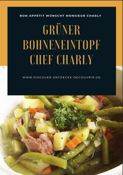 Grüner Bohneneintopf Chef Charly (eBook, ePUB) - Duthel, Heinz