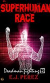 The SUPERHUMAN RACE #2 Deadman Fighting (eBook, ePUB)
