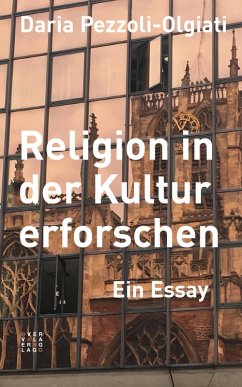 Religion in der Kultur erforschen (eBook, PDF) - Pezzoli-Olgiati, Daria