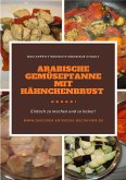 Arabische Gemüsepfanne mit Hähnchenbrust (eBook, ePUB)