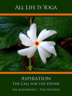 All Life Is Yoga: Aspiration (eBook, ePUB) - Aurobindo, Sri; Mother, The (d.i. Mira Alfassa)