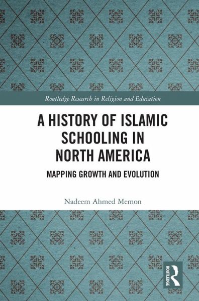 A History of Islamic Schooling in North America (eBook, PDF)