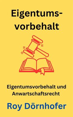 Grundzüge des Eigentumsvorbehalts (eBook, ePUB) - Dörnhofer, Roy