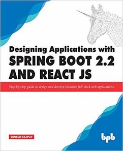 Designing Applications With Spring Boot 2.2 and React JS (eBook, ePUB) - Rajput, Dinesh