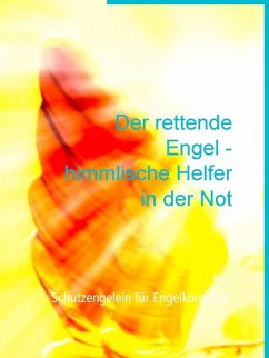 Der rettende Engel - himmlische Helfer in der Not (eBook, ePUB)