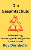 Die Gesamtschuld (eBook, ePUB) Die Gesamtschuld (eBook, ePUB)