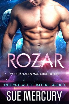 Rozar (Vaxxlian Alien Mail Order Brides (Intergalactic Dating Agency), #1) (eBook, ePUB) - Mercury, Sue; Lyndon, Sue