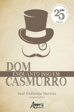 Enquanto Isso em Dom Casmurro (eBook, ePUB) - Martins, José Endoença