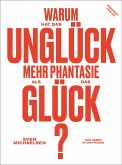 Warum hat das Unglück mehr Phantasie als das Glück? (eBook, ePUB)