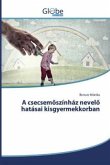 A csecsemöszínház nevelö hatásai kisgyermekkorban