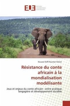 Résistance du conte africain à la mondialisation modélisante - Koffi Kouman Simon, Kouassi