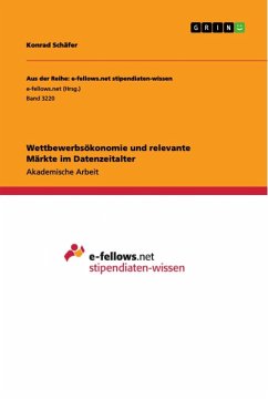 Wettbewerbsökonomie und relevante Märkte im Datenzeitalter - Schäfer, Konrad