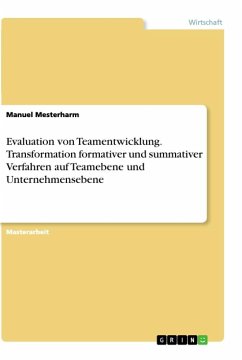Evaluation von Teamentwicklung. Transformation formativer und summativer Verfahren auf Teamebene und Unternehmensebene - Mesterharm, Manuel