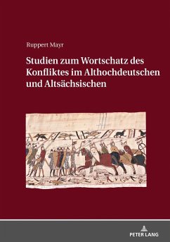Studien zum Wortschatz des Konfliktes im Althochdeutschen und Altsächsischen - Mayr, Ruppert