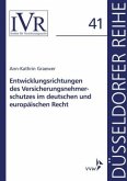 Entwicklungsrichtungen des Versicherungsnehmerschutzes im deutschen und europäischen Recht