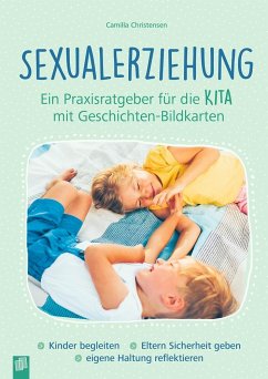 Sexualerziehung - ein Praxisratgeber für die Kita mit Geschichten-Bildkarten - Faerch Christensen, Camilla