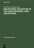 Deutsches Volkstum in Volksschauspiel und Volkstanz